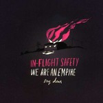 In-Flight Safety, We Are an Empire, My Dear mp3