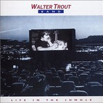 Walter Trout, Life in the Jungle