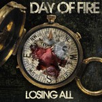 Day of Fire, Losing All