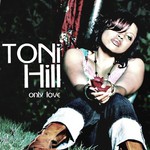 Toni Hill, Only Love