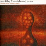 Steve Kilbey & Martin Kennedy, Unseen Music Unheard Words