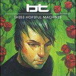 BT, These Hopeful Machines mp3