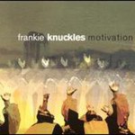 Frankie Knuckles, Motivation mp3