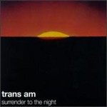 Trans Am, Surrender to the Night mp3