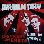 Green Day, Last Night on Earth: Live in Tokyo