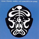Jean Michel Jarre, Les Concerts en Chine mp3
