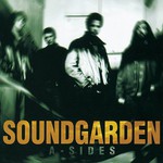 Soundgarden, A-Sides