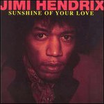 Jimi Hendrix, Sunshine Of Your Love