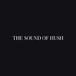 The Sound Of Hush, The Sound Of Hush mp3