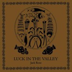 Jack Rose, Luck in the Valley