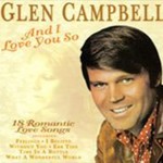 Glen Campbell, And I Love You So