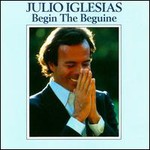 Julio Iglesias, Begin the Beguine