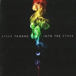 Steve Thorne, Into the Ether
