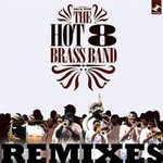 Hot 8 Brass Band, Hot 8 Remixes mp3