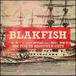 Blakfish, See You In Another City