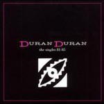 Duran Duran, The Singles 81-85