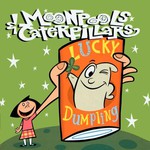 Moonpools & Caterpillars, Lucky Dumpling