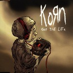 Korn, Got the Life