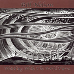 Bill Nelson, Whistling While the World Turns