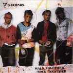 7 Seconds, Walk Together, Rock Together
