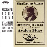 Mississippi John Hurt, Avalon Blues: The Complete 1928 OKeh Recordings
