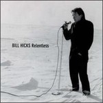 Bill Hicks, Relentless mp3