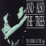 And Also The Trees, The Evening of the 24th mp3