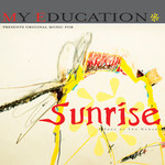 My Education, Sunrise: A Song Of Two Humans