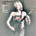 Anne McCue, Live: Ballad of an Outlaw Woman