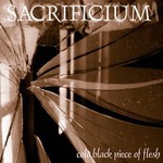 Sacrificium, Cold Black Piece of Flesh