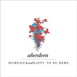 Aberdeen, Homesick and Happy to Be Here mp3