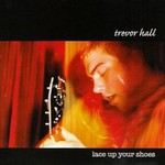 Trevor Hall, Lace Up Your Shoes mp3