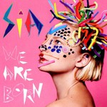Sia, We Are Born