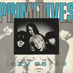 The Primitives, Lazy 86 - 88 (Singles Collection) mp3