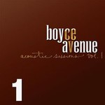 Boyce Avenue, Acoustic Sessions, Volume 1
