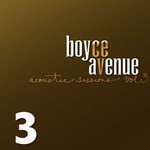 Boyce Avenue, Acoustic Sessions, Volume 3