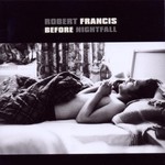 Robert Francis, Before Nightfall mp3