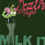 Death in Vegas, Milk It