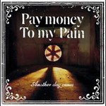 Pay money To my Pain, Another Day Comes mp3