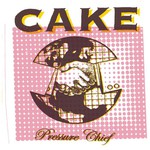 CAKE, Pressure Chief