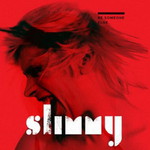Slimmy, Be Someone Else mp3