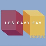 Les Savy Fav, Inches mp3