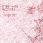 Stephan Bodzin, Liebe ist... mp3