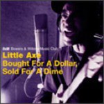 Little Axe, Bought for a Dollar, Sold for a Dime mp3