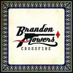 Brandon Flowers, Crossfire