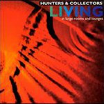 Hunters & Collectors, Living in Large Rooms and Lounges mp3
