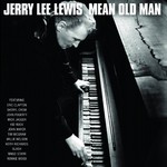 Jerry Lee Lewis, Mean Old Man