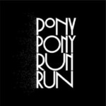 Pony Pony Run Run, You Need Pony Pony Run Run mp3
