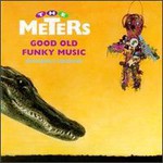 The Meters, Good Old Funky Music