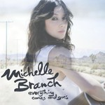 Michelle Branch, Everything Comes and Goes